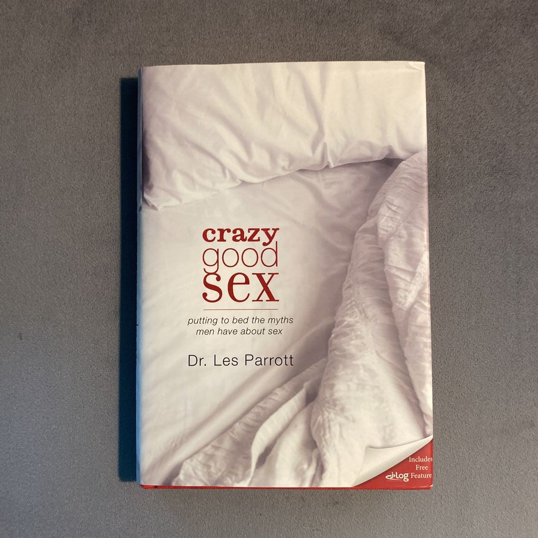 Crazy Good Sex by Les Parrott, Hardcover | Pangobooks