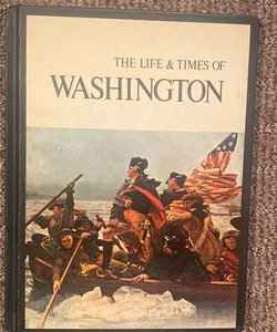 The Life and Times of George Washington 