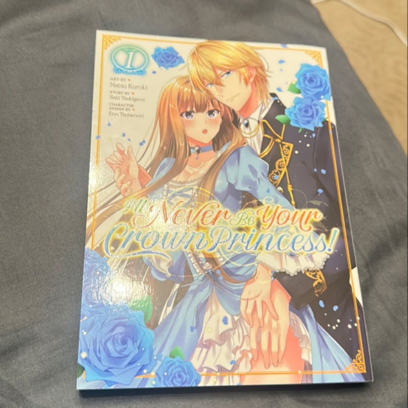 I'll Never Be Your Crown Princess! (Manga) Vol. 1