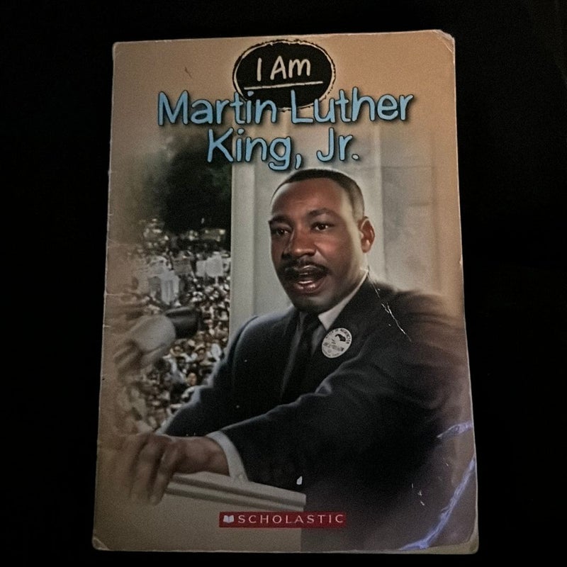 I Am: Martin Luther King Jr. (I Am #4) 
