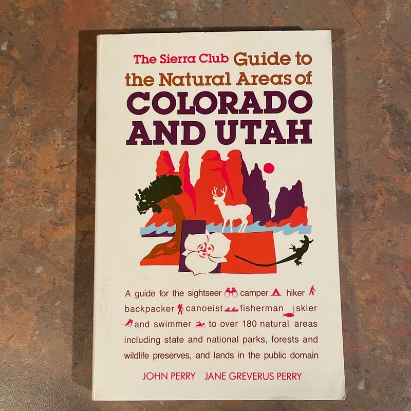 The Sierra Club Guide to the Natural Areas of Colorado and Utah