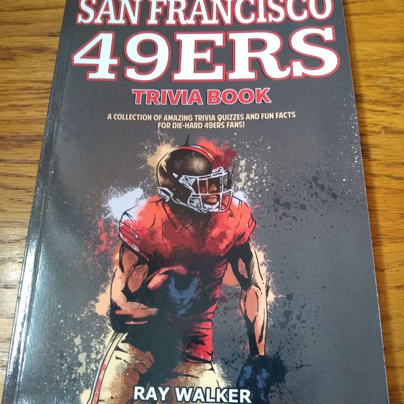 The Ultimate San Francisco 49ers Trivia Book