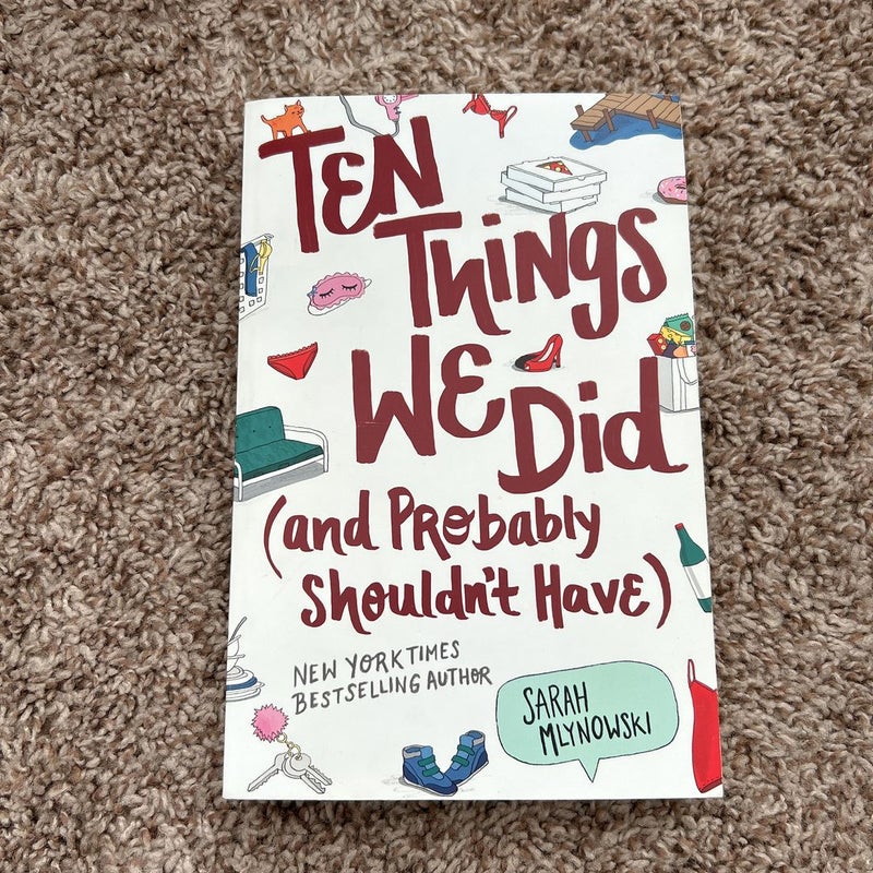 Ten Things We Did (and Probably Shouldn't Have)