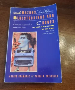 Amazons, Bluestockings, and Crones