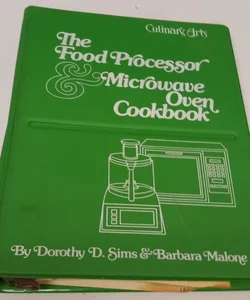 The Food Processor  Microwave Oven  Cookbook 