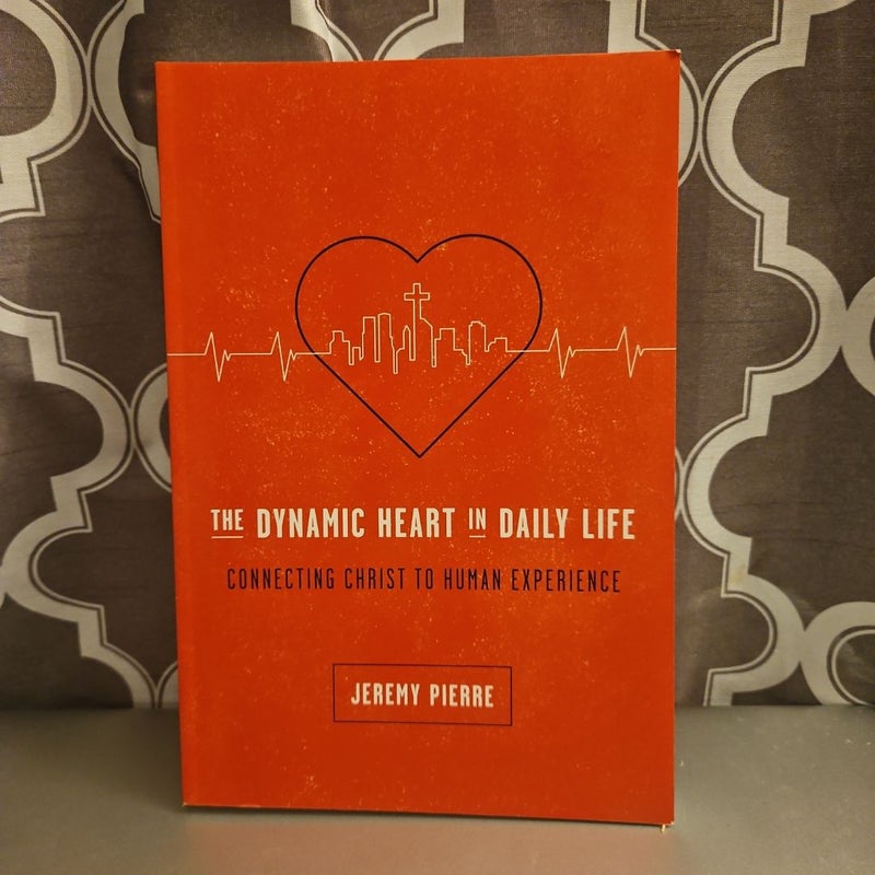 The Dynamic Heart in Daily Life