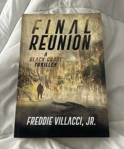 Final Reunion: a Black Ghost Thriller