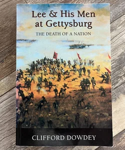 Lee and His Men at Gettysburg