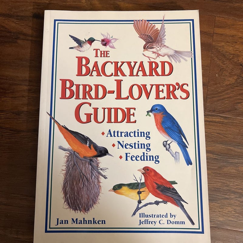 The Backyard Bird-Lover's Guide