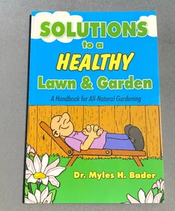 Solutions to a Healthy Lawn & Garden