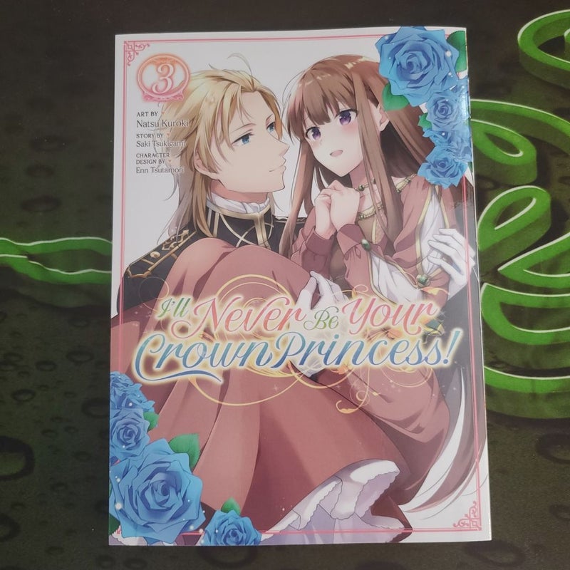 I'll Never Be Your Crown Princess! (Manga) Volumes 1-3