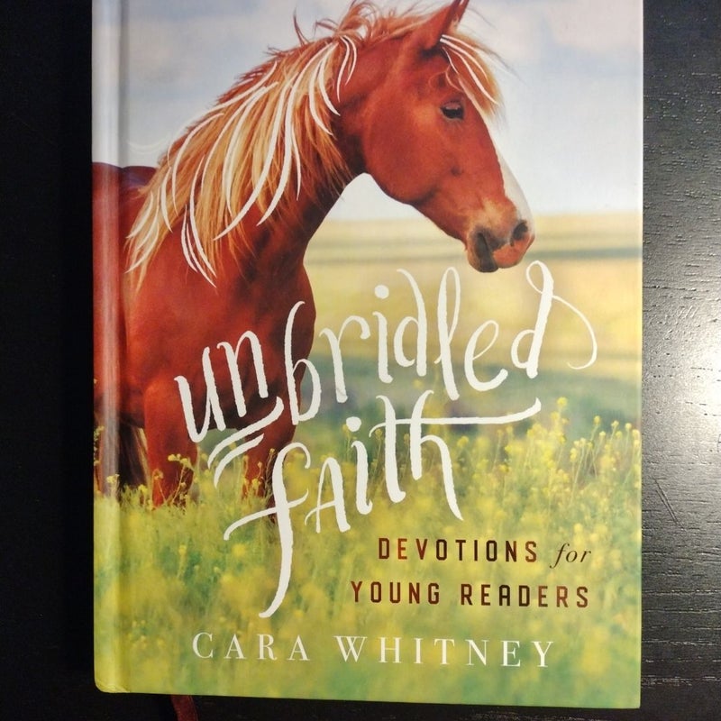 Unbridled Faith Devotions for Young Readers