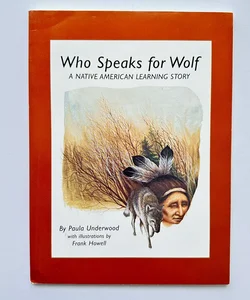 Who Speaks for Wolf, A Native American Story