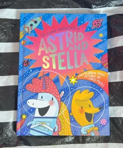 The Cosmic Adventures of Astrid and Stella (the Cosmic Adventures of Astrid and Stella Book #1 (a Hello!Lucky Book))