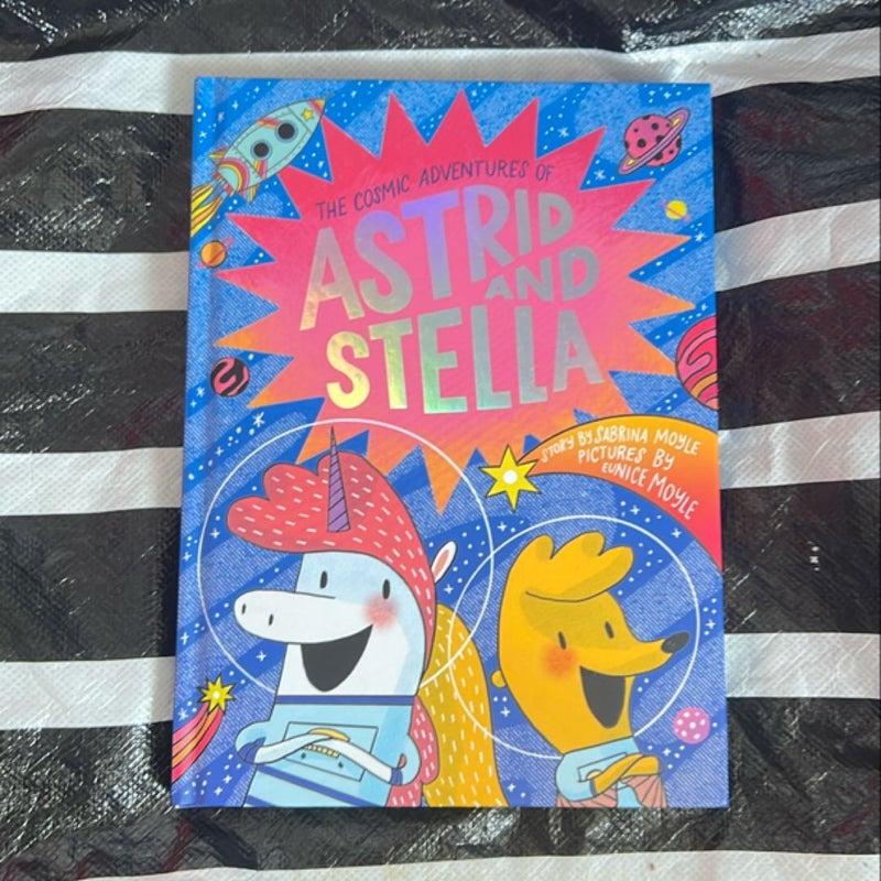 The Cosmic Adventures of Astrid and Stella (the Cosmic Adventures of Astrid and Stella Book #1 (a Hello!Lucky Book))