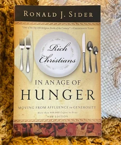 Rich Christians in an Age of Hunger