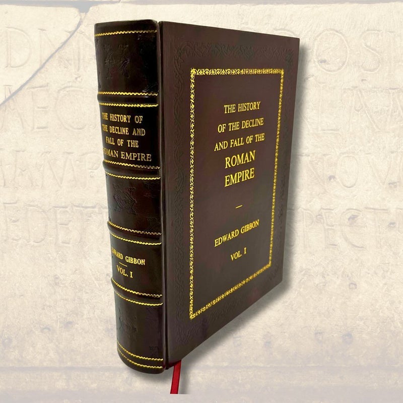 The History of the Decline and Fall of the Roman Empire: Volumes 1 to 6 - Leather Bound Edition