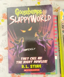 They Call Me the Night Howler! (Goosebumps SlappyWorld #11)