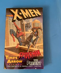 X-Men Spider-Man times arrow trilogy book 2 X-Men Spider-Man, Tim arrow trilogy book 2