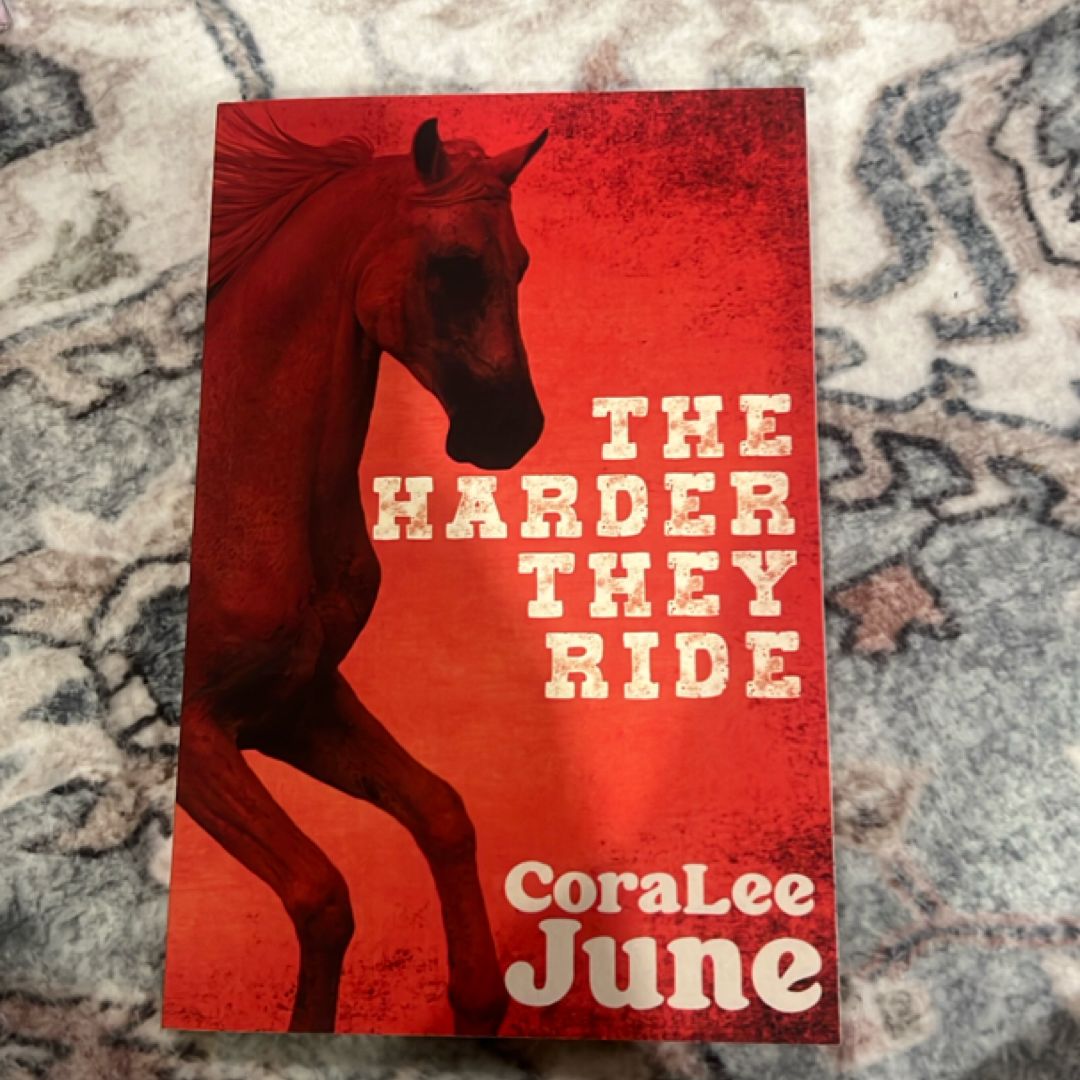 The Harder They Ride