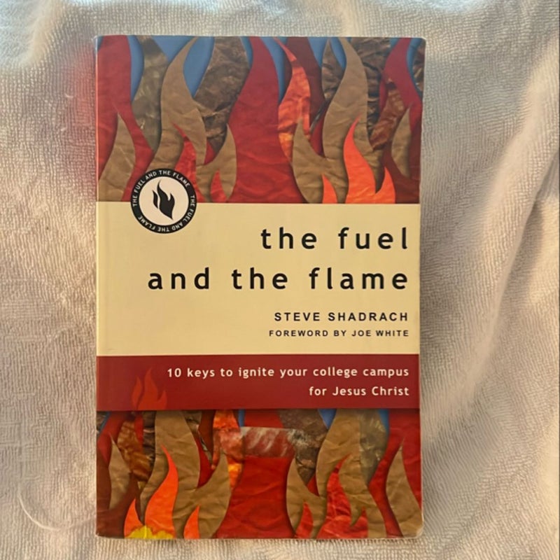 The Fuel and the Flame