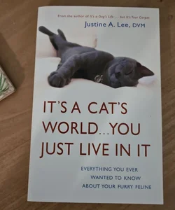 It's a cat's world... you just live in it