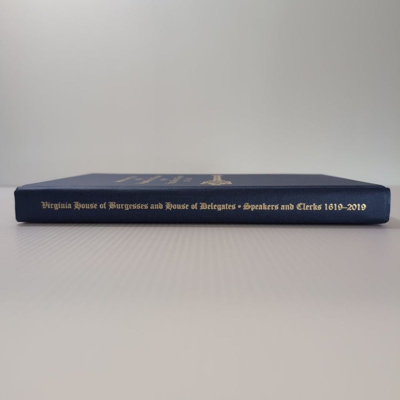 Speakers and Clerks of the Virginia House of Burgesses and the Virginia House of Delegates 1619-2019