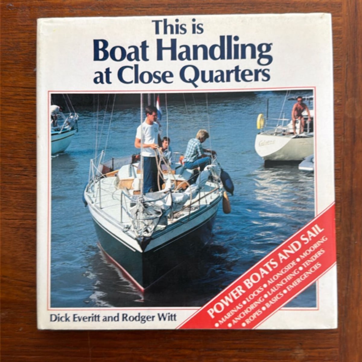 This Is Boat Handling at Close Quarters by Dick Everitt, Rodger Witt