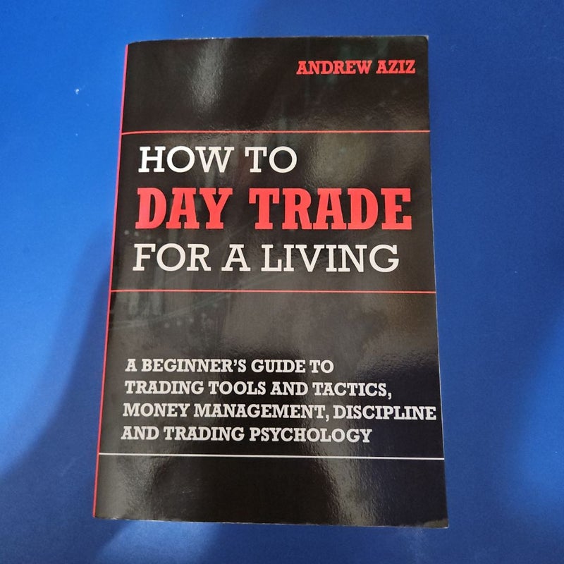 How to Day Trade for a Living