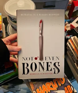 Not Even Bones