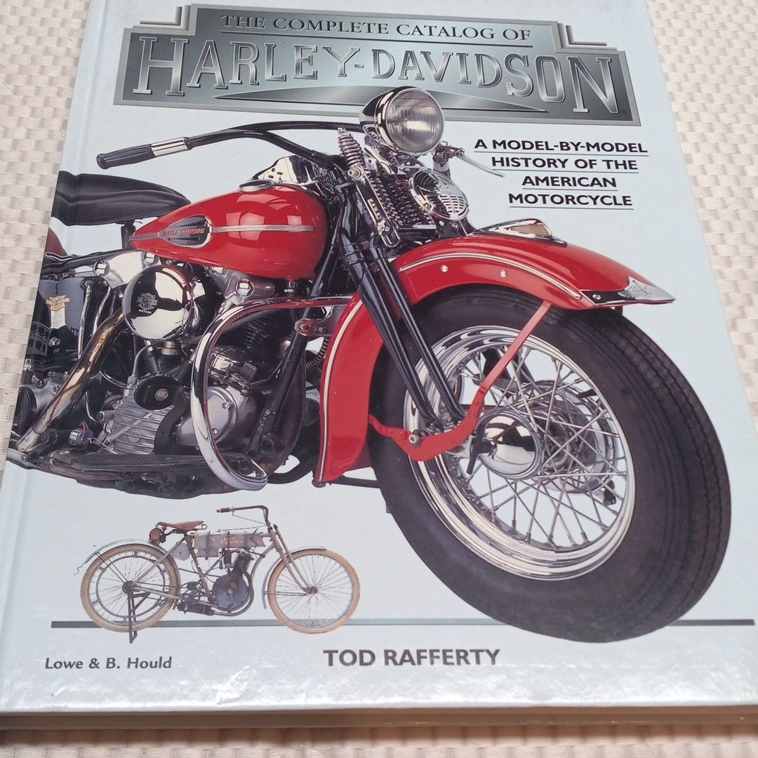 The Complete Catalog of Harley - Davidson a Model -by - Model History of the American Motorcycle