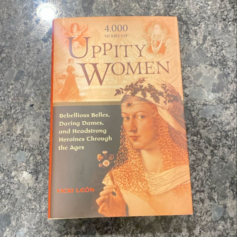 4,000 Years of Uppity Women