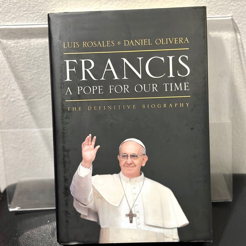 Francis: a Pope for Our Time