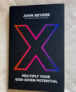 X: Multiply Your God-given Potential