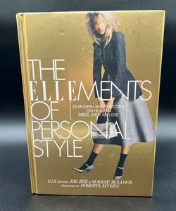 The Ellements Of Personal Style: 25 Modern Fashion Icons By Joe Zee And Maggie