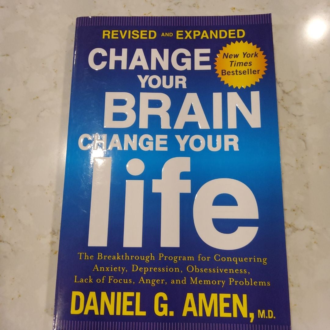 Change Your Brain, Change Your Life (Revised and Expanded)