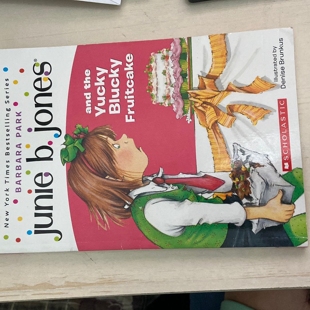 Junie B. Jones and the Yucky Blucky Fruitcake