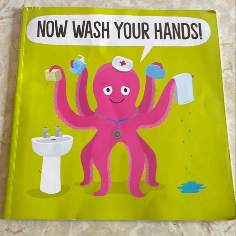 Now Wash Your Hands!