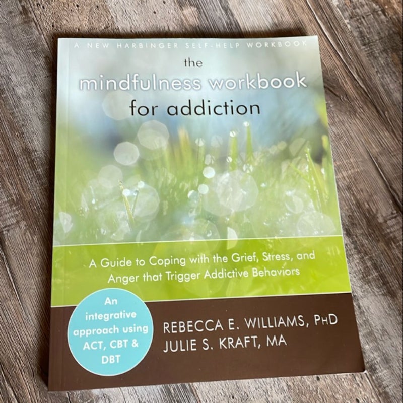 The Mindfulness Workbook for Addiction