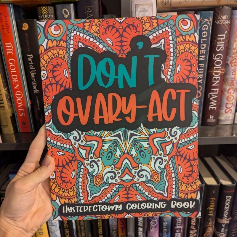 Don't Ovary-Act