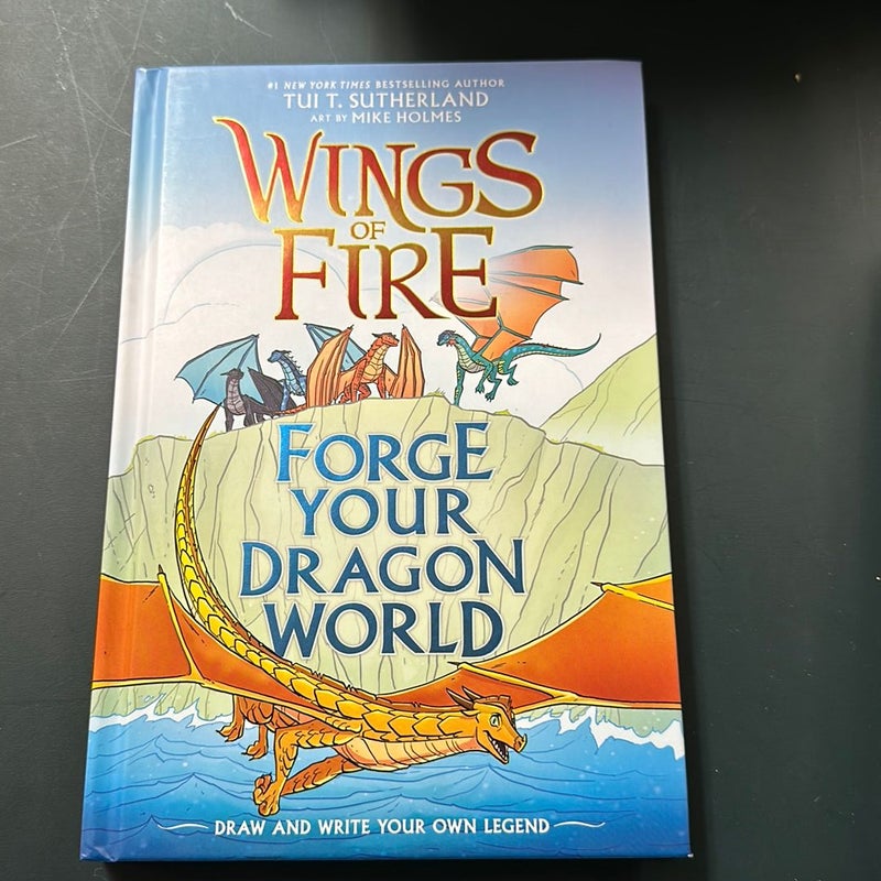 Wings of Fire: Forge Your Dragon World by Tui T. Sutherland