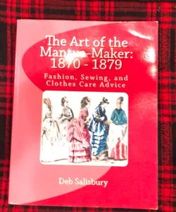 The Art of the Mantua Maker 1870-1879
