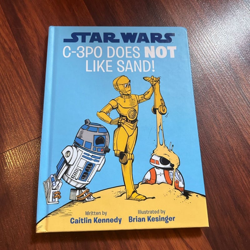 Star Wars C-3PO Does NOT Like Sand! (a Droid Tales Book)