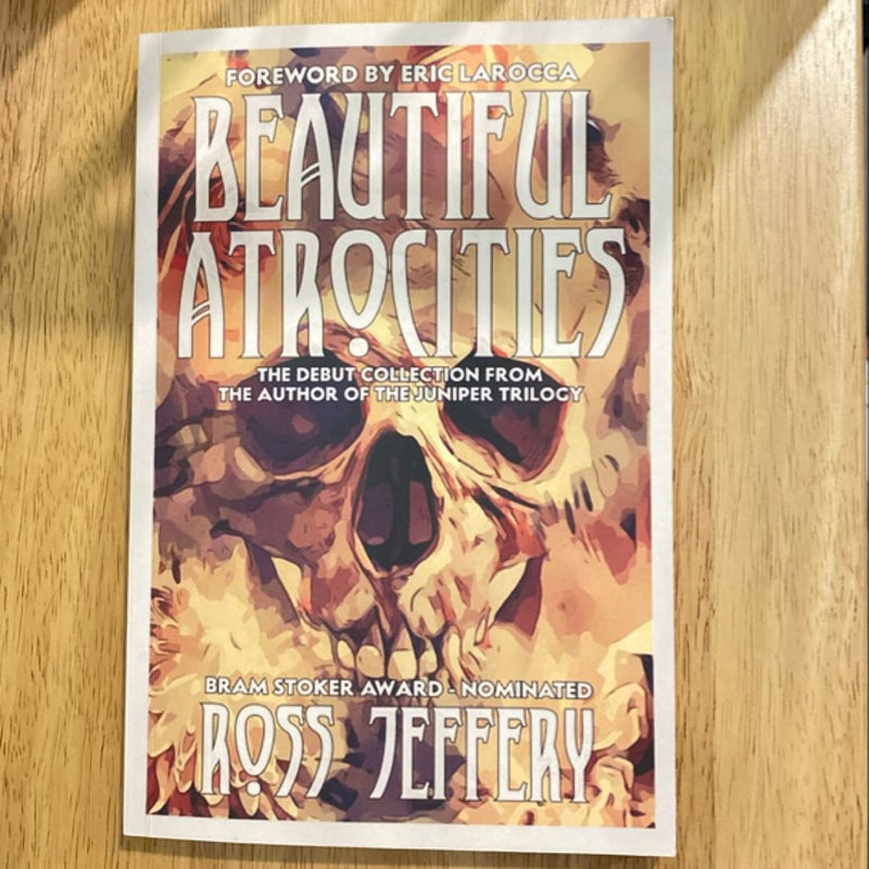 Beautiful Atrocities [SIGNED]