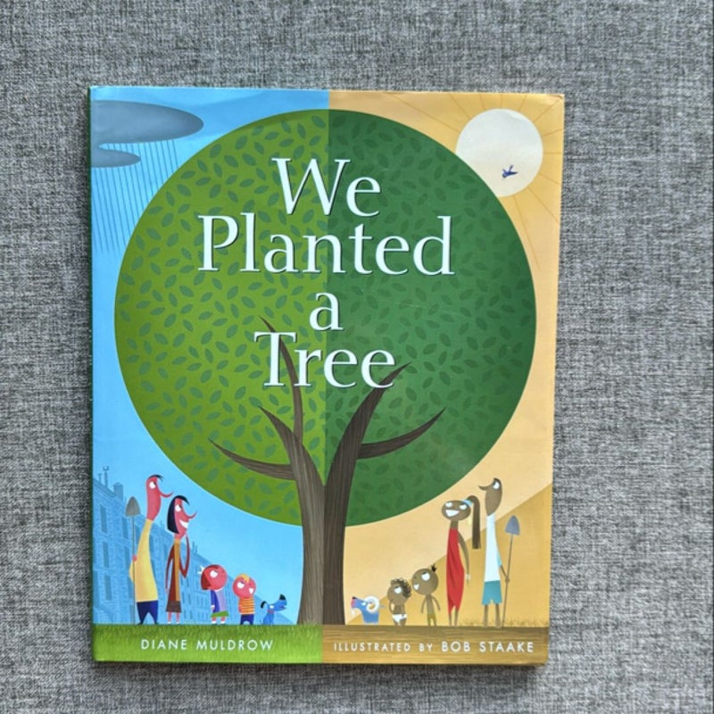 We Planted a Tree