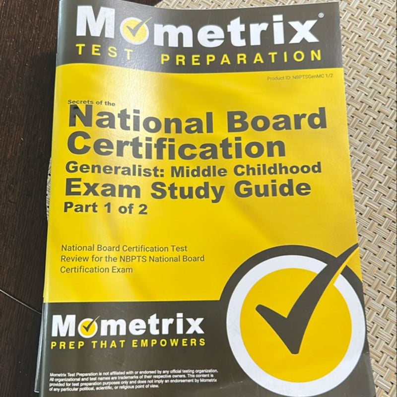 Secrets of the National Board Certification Generalist Middle Childhood Exam Study Guide