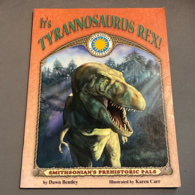 It's Tyrannosaurus Rex!