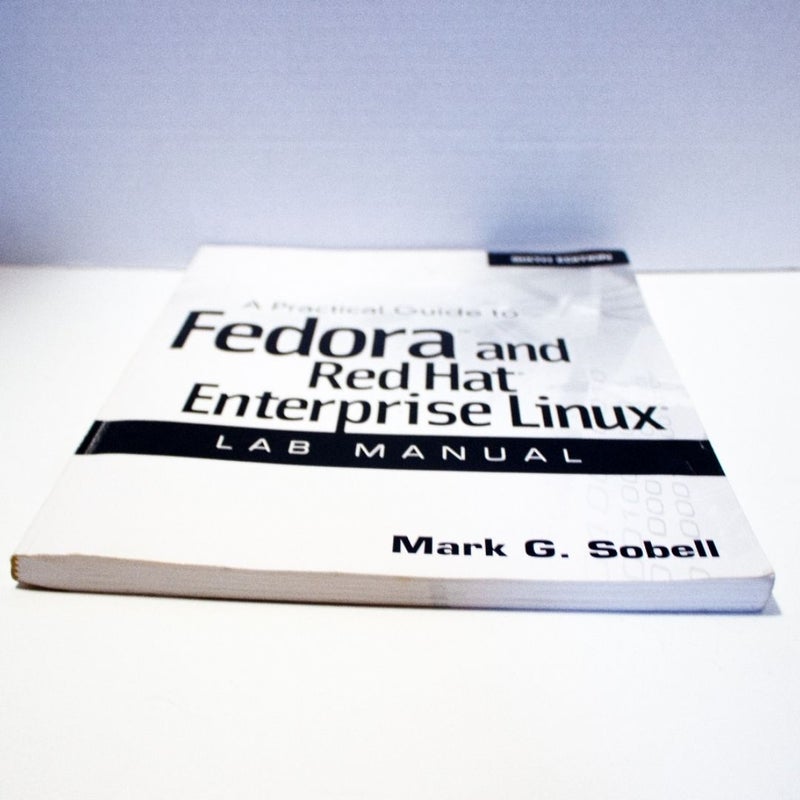 A Practical Guide to Fedora and Red Hat Enterprise Linux