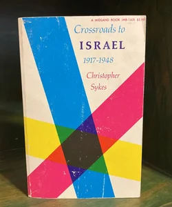 Crossroads to Israel 1917-1948
