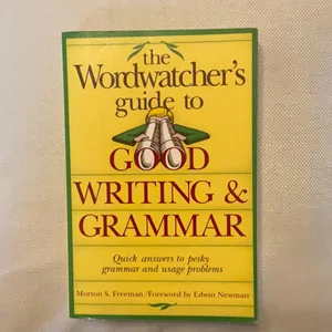 The Wordwatcher's Guide to Good Writing and Grammar